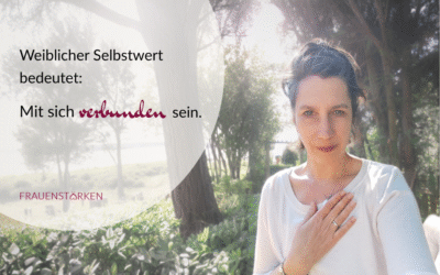 Weiblicher Selbstwert: Warum geringes Selbstwertgefühl bei Frauen so tief sitzt – und 5 Wege raus