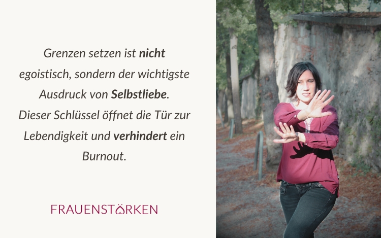 Grenzen setzen ist nicht egoistisch, sondern der wichtigste Ausdruck von Selbstliebe.<br />
Dieser Schlüssel öffnet die Tür zur Lebendigkeit und verhindert ein Burnout.