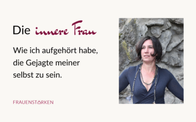 Die innere Frau: Wie ich aufgehört habe, die Gejagte meiner selbst zu sein