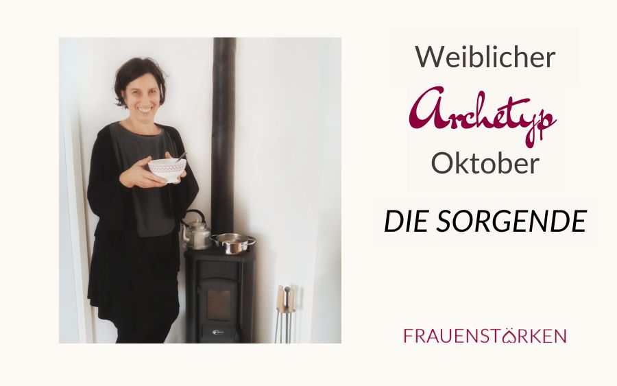 Weibliche Archtypen im Herbst I Sorgende